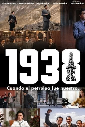 1938: Cuando el petróleo fue nuestro Película Completa